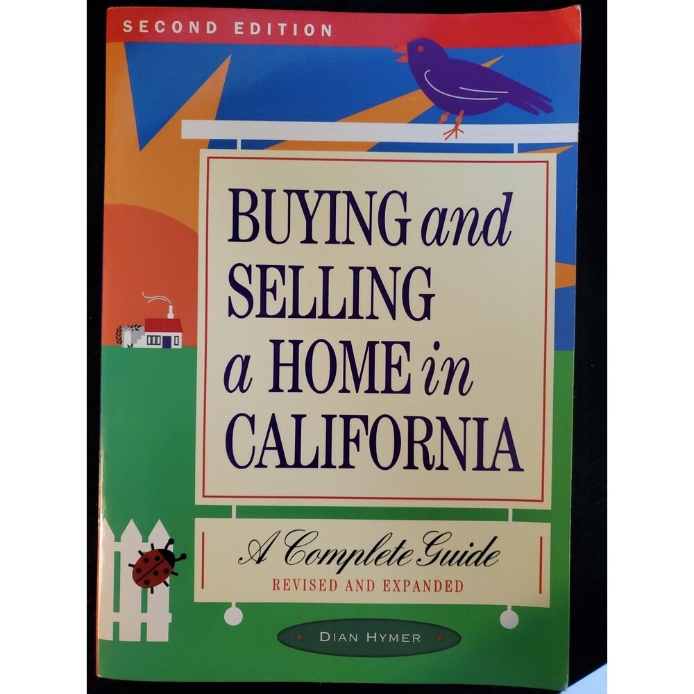 Buying and Selling a Home in California: A Complete Guide, , Hymer, Dian, Good,